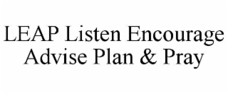 leap listen encourage advise plan & pray