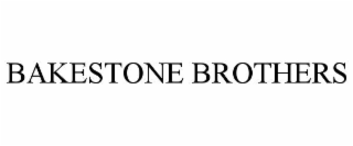 bakestone brothers