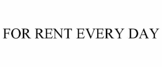 for rent every day
