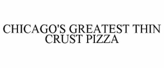 chicago's greatest thin crust pizza