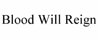 blood will reign