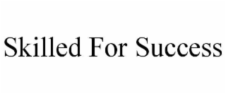skilled for success