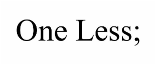 one less;