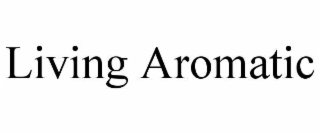 living aromatic