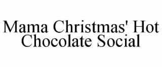 mama christmas' hot chocolate social