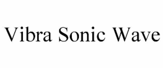 vibra sonic wave