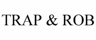 trap & rob