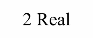 2 real