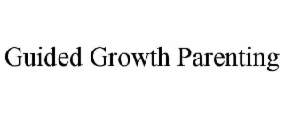 guided growth parenting