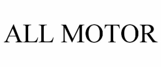 all motor