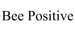 bee positive