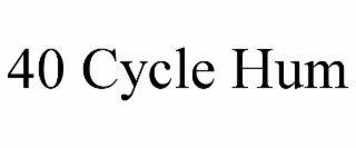 40 cycle hum