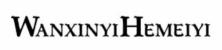 wanxinyihemeiyi