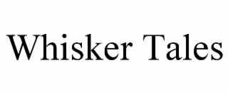 whisker tales