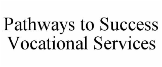 pathways to success vocational services