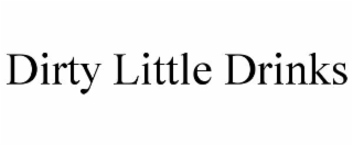 dirty little drinks