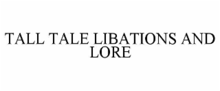 tall tale libations and lore