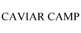 caviar camp