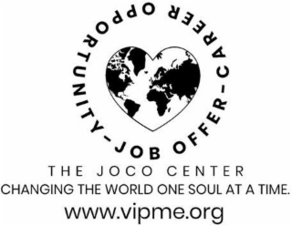 the joco center changing the world one soul at a time. job offer - career opportunity-  www.vipme.org