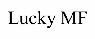 lucky mf