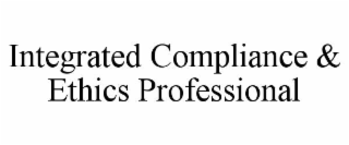 integrated compliance & ethics professional