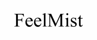 feelmist