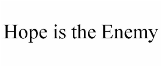 hope is the enemy