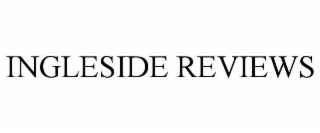ingleside reviews