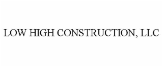 low high construction, llc