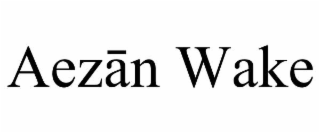 aezĀn wake