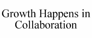 growth happens in collaboration