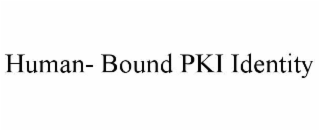 human- bound pki identity