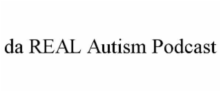 da real autism podcast