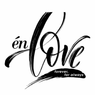 Én love forever, for always
