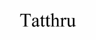 tatthru