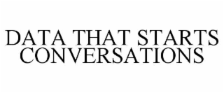 data that starts conversations