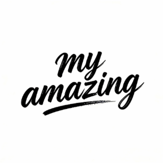 my amazing