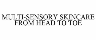 multi-sensory skincare from head to toe