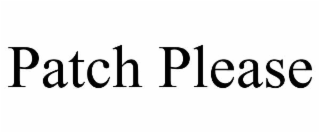patch please