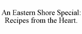 an eastern shore special: recipes from the heart.