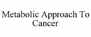 metabolic approach to cancer