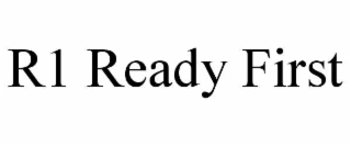 r1 ready first