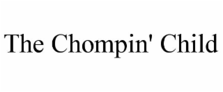 the chompin' child