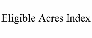 eligible acres index