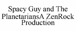 spacy guy and the planetariansa zenrock production