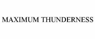 maximum thunderness