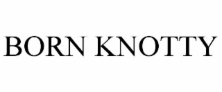 born knotty