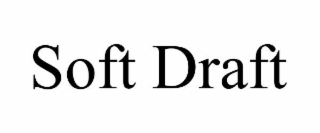 soft draft