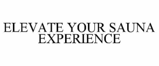 elevate your sauna experience