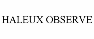 haleux observe